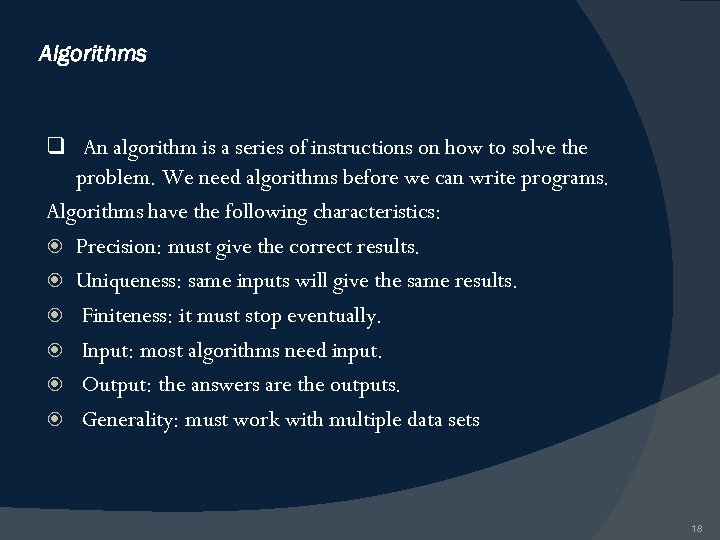Algorithms q An algorithm is a series of instructions on how to solve the