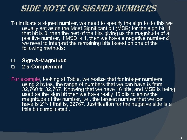 side note on signed numbers To indicate a signed number, we need to specify