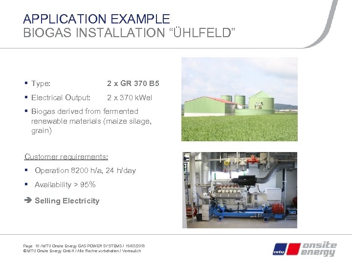 APPLICATION EXAMPLE BIOGAS INSTALLATION “ÜHLFELD” § Type: 2 x GR 370 B 5 §