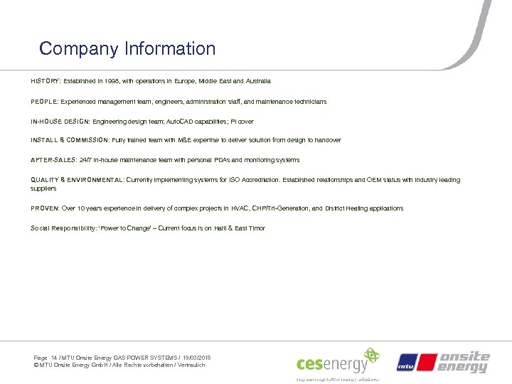 Company Information HISTORY: Established in 1998, with operations in Europe, Middle East and Australia