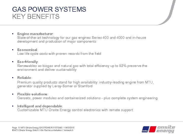 GAS POWER SYSTEMS KEY BENEFITS § Engine manufacturer: State-of-the-art technology for our gas engines