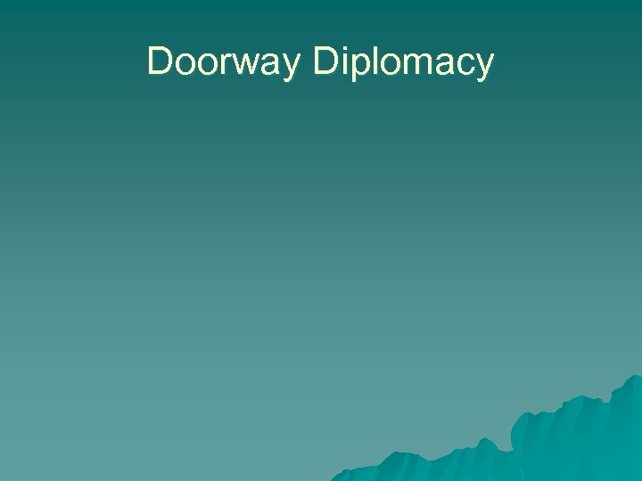 Doorway Diplomacy 
