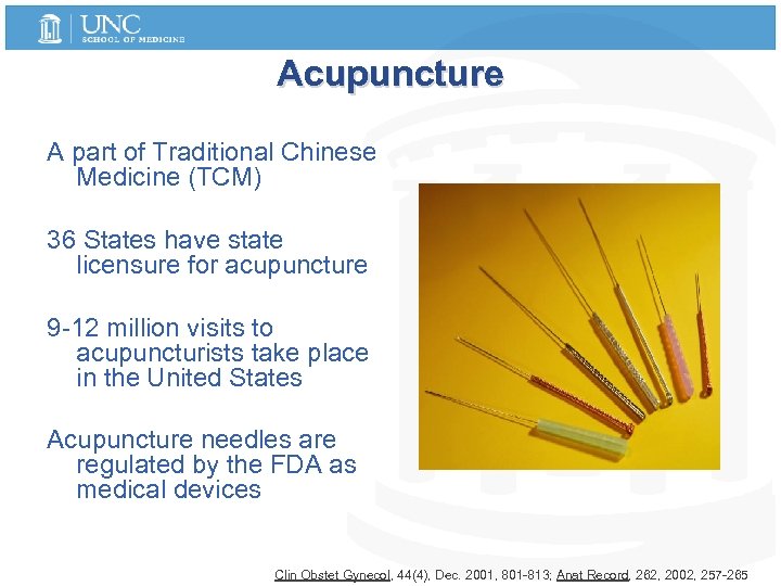 Acupuncture A part of Traditional Chinese Medicine (TCM) 36 States have state licensure for