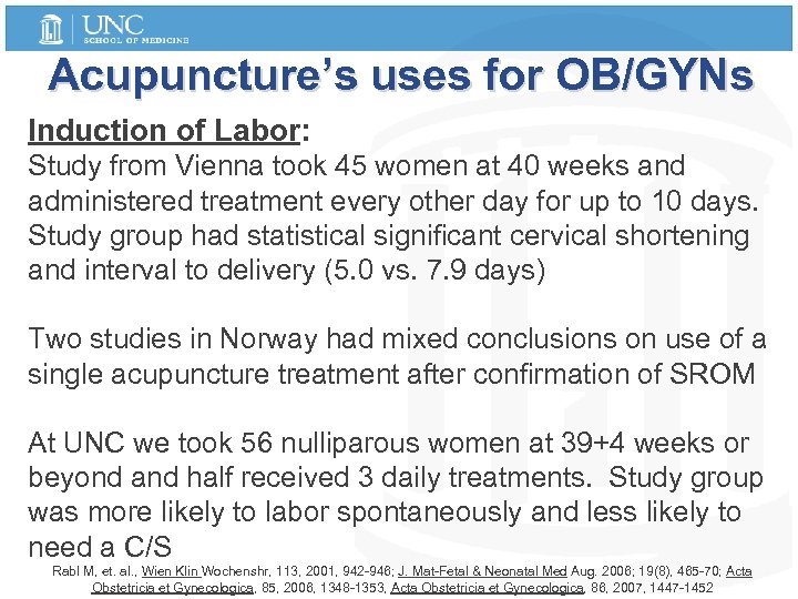 Acupuncture’s uses for OB/GYNs Induction of Labor: Study from Vienna took 45 women at