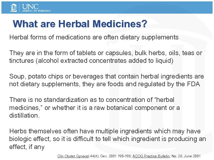 What are Herbal Medicines? Herbal forms of medications are often dietary supplements They are