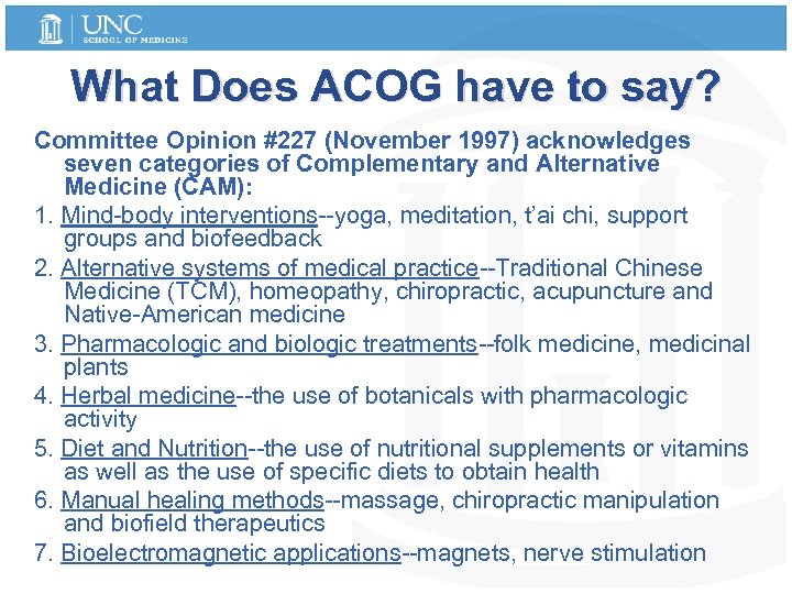 What Does ACOG have to say? Committee Opinion #227 (November 1997) acknowledges seven categories