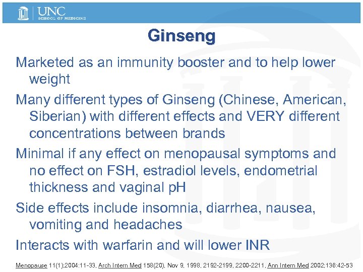 Ginseng Marketed as an immunity booster and to help lower weight Many different types