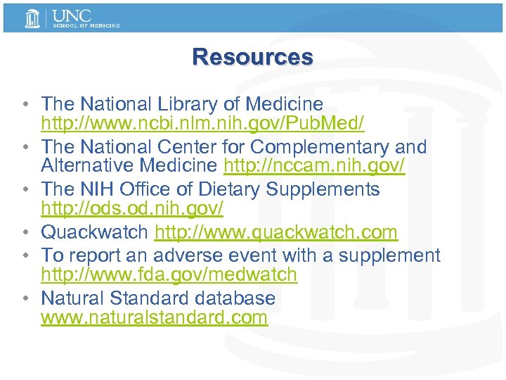 Resources • The National Library of Medicine http: //www. ncbi. nlm. nih. gov/Pub. Med/