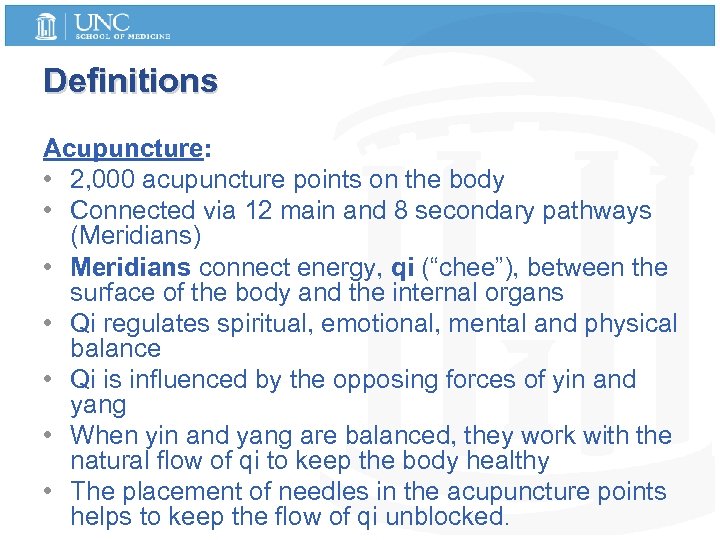 Definitions Acupuncture: • 2, 000 acupuncture points on the body • Connected via 12