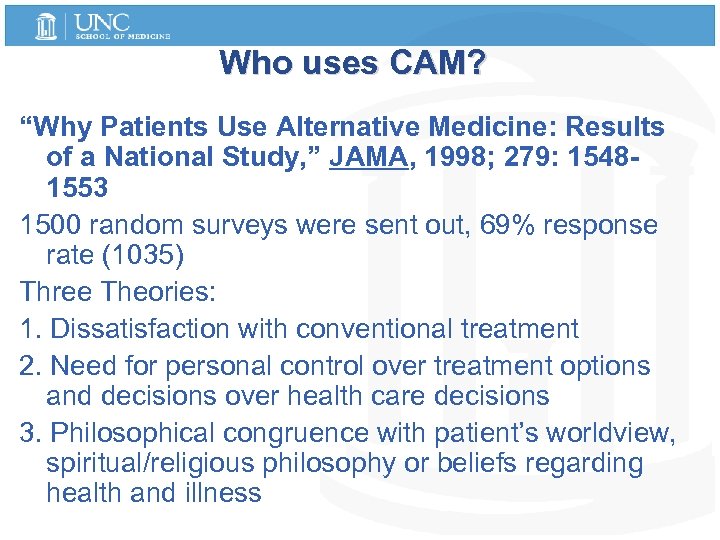 Who uses CAM? “Why Patients Use Alternative Medicine: Results of a National Study, ”