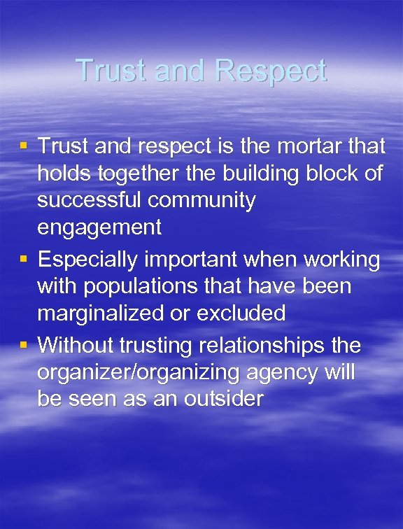 Trust and Respect § Trust and respect is the mortar that holds together the