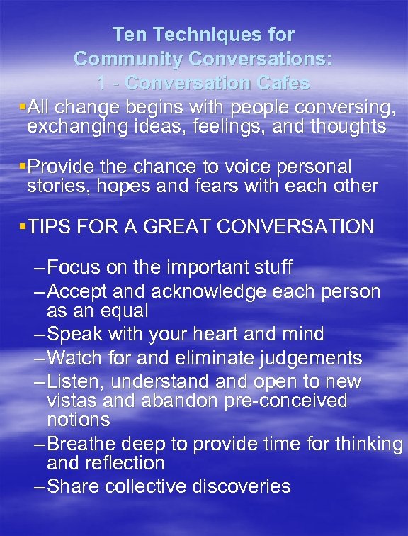 Ten Techniques for Community Conversations: 1 - Conversation Cafes §All change begins with people