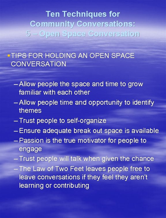 Ten Techniques for Community Conversations: 5 – Open Space Conversation § TIPS FOR HOLDING