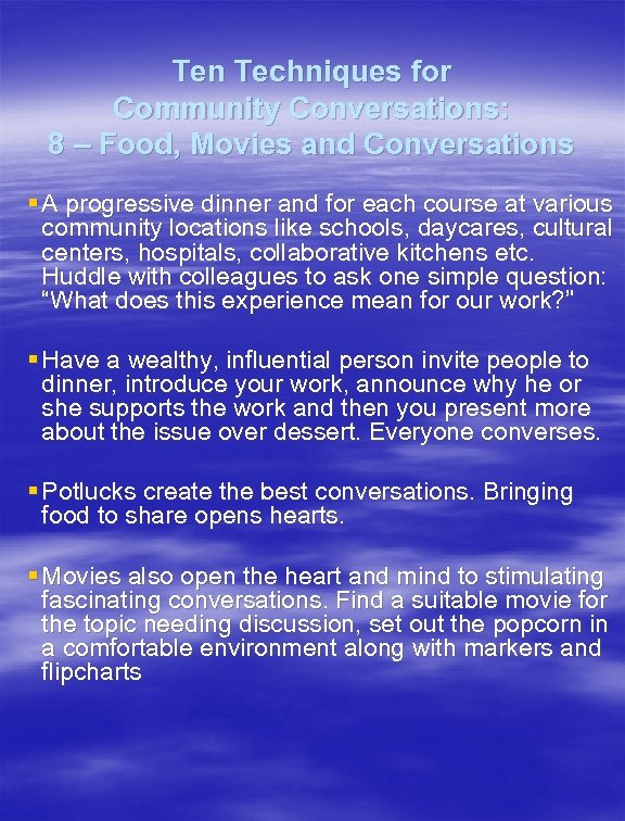 Ten Techniques for Community Conversations: 8 – Food, Movies and Conversations § A progressive