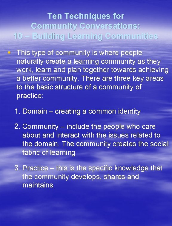 Ten Techniques for Community Conversations: 10 – Building Learning Communities § This type of