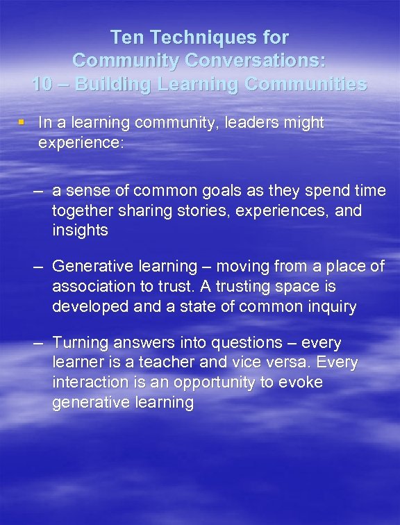 Ten Techniques for Community Conversations: 10 – Building Learning Communities § In a learning