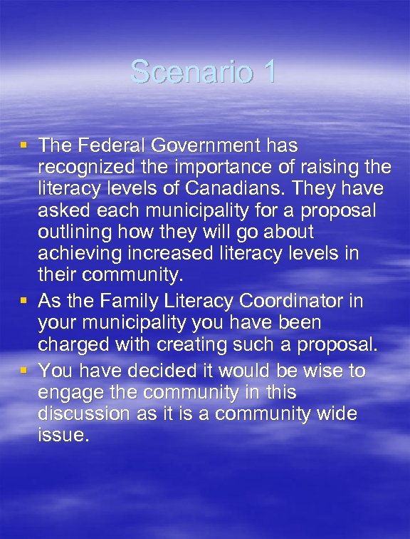 Scenario 1 § The Federal Government has recognized the importance of raising the literacy