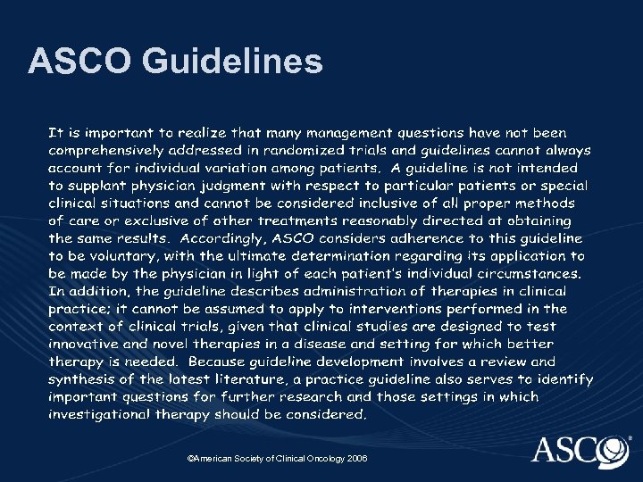 ASCO Guidelines ©American Society of Clinical Oncology 2006 