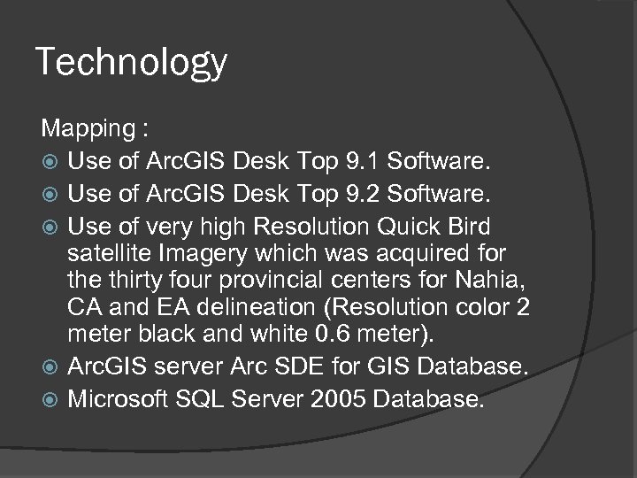 Technology Mapping : Use of Arc. GIS Desk Top 9. 1 Software. Use of