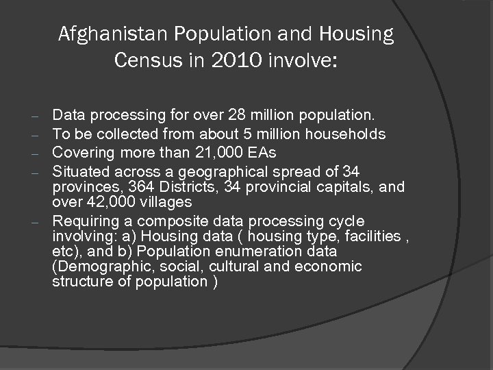 Afghanistan Population and Housing Census in 2010 involve: Data processing for over 28 million