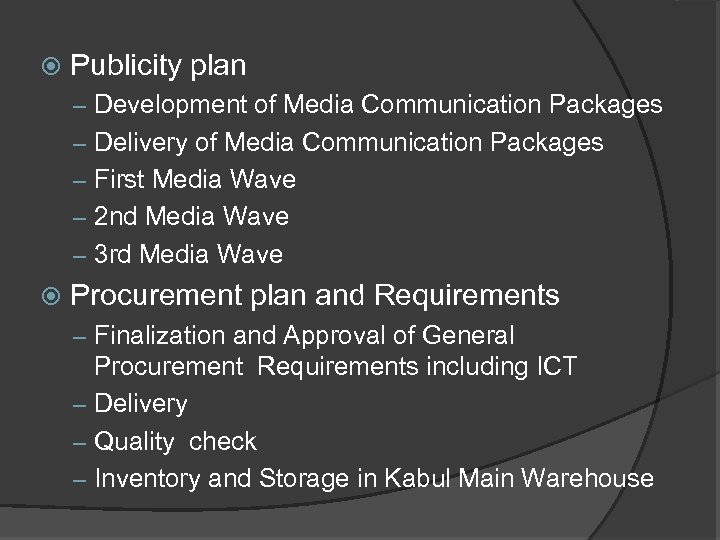  Publicity plan – Development of Media Communication Packages – Delivery of Media Communication