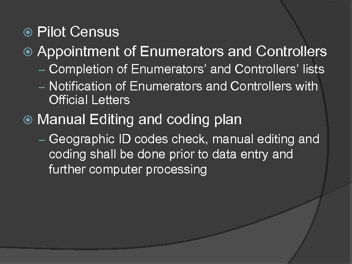 Pilot Census Appointment of Enumerators and Controllers – Completion of Enumerators’ and Controllers’ lists