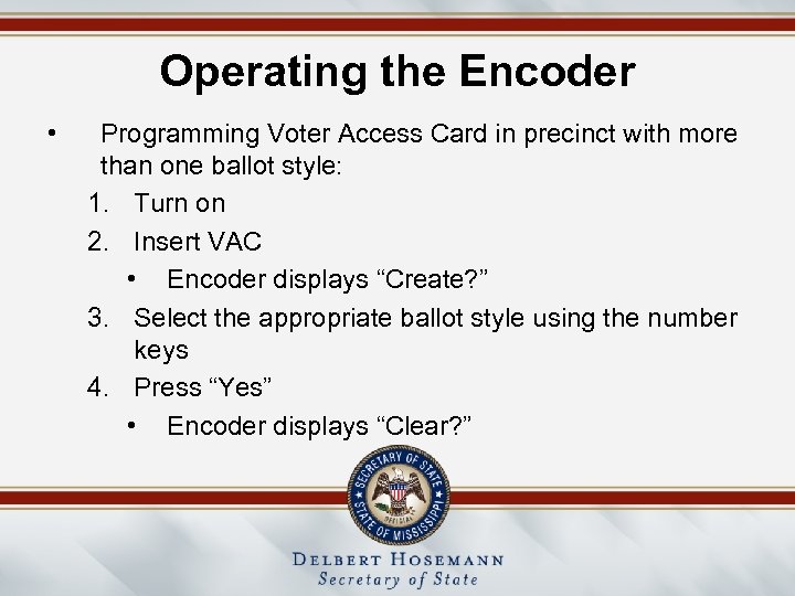 Operating the Encoder • Programming Voter Access Card in precinct with more than one