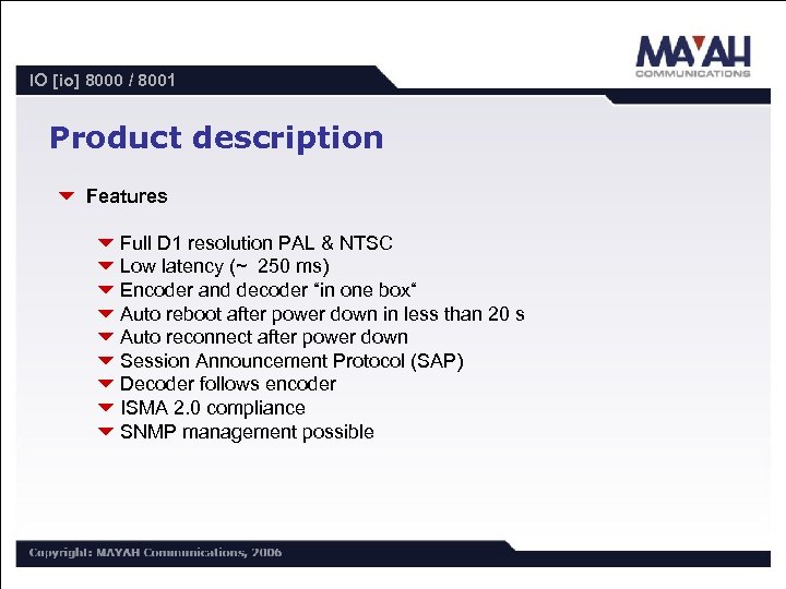 IO [io] 8000 / 8001 Product description 6 Features 6 Full D 1 resolution