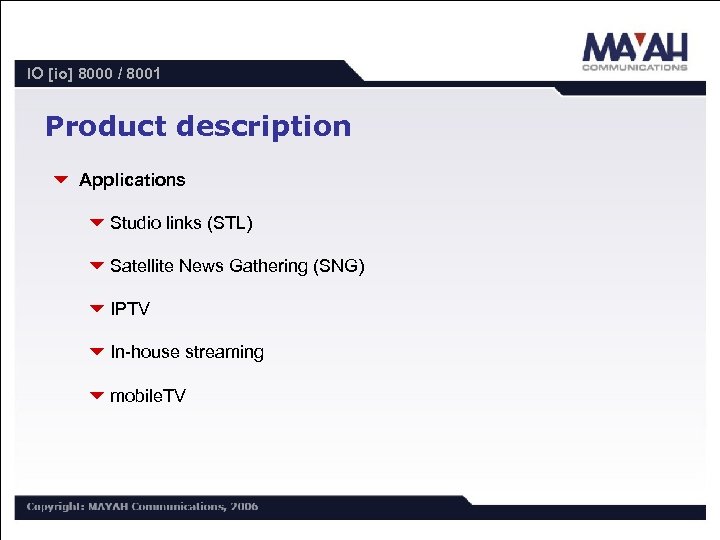 IO [io] 8000 / 8001 Product description 6 Applications 6 Studio links (STL) 6