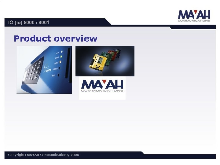 IO [io] 8000 / 8001 Product overview 