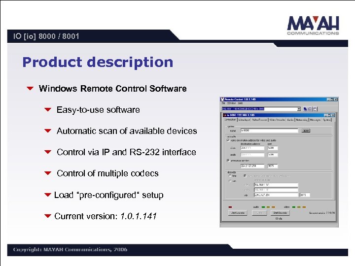IO [io] 8000 / 8001 Product description 6 Windows Remote Control Software 6 Easy-to-use