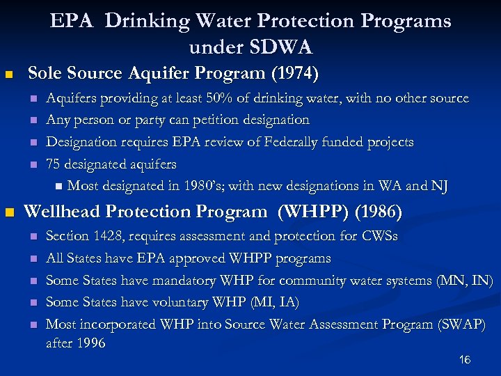 EPA Drinking Water Protection Programs under SDWA n Sole Source Aquifer Program (1974) n