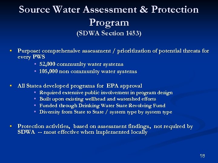 Source Water Assessment & Protection Program (SDWA Section 1453) § Purpose: comprehensive assessment /