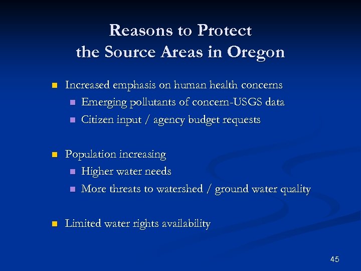 Reasons to Protect the Source Areas in Oregon n Increased emphasis on human health