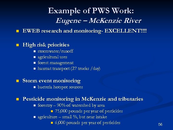 Example of PWS Work: Eugene – Mc. Kenzie River n EWEB research and monitoring-