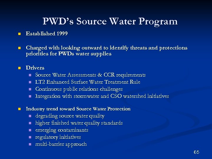 PWD’s Source Water Program n Established 1999 n Charged with looking outward to identify