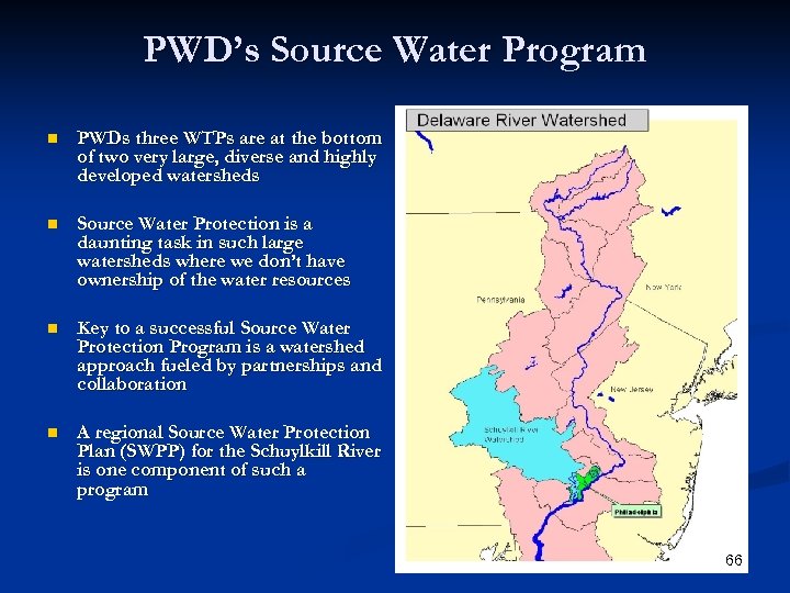 PWD’s Source Water Program n PWDs three WTPs are at the bottom of two