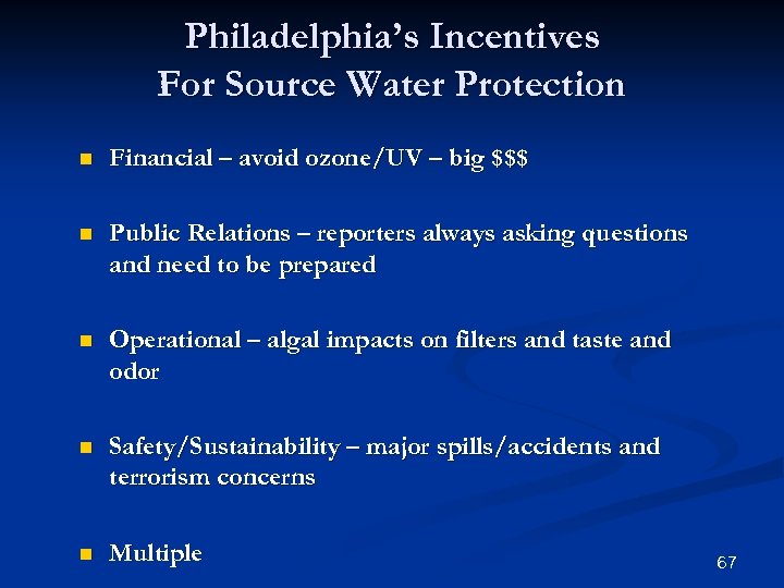 Philadelphia’s Incentives For Source Water Protection n Financial – avoid ozone/UV – big $$$