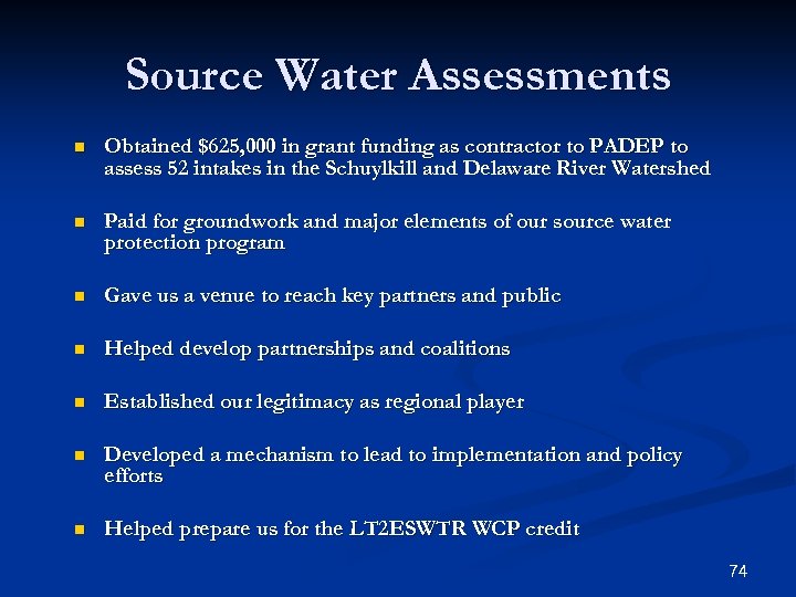 Source Water Assessments n Obtained $625, 000 in grant funding as contractor to PADEP