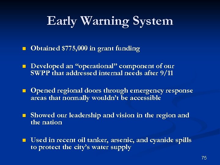 Early Warning System n Obtained $775, 000 in grant funding n Developed an “operational”