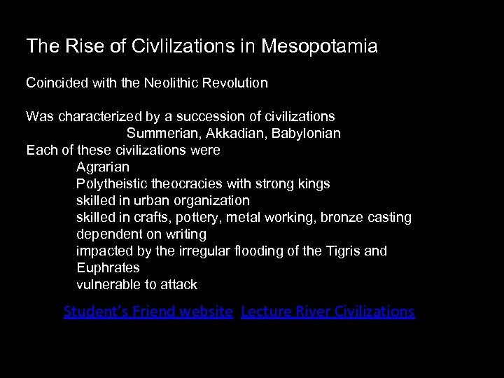 The Rise of Civlilzations in Mesopotamia Coincided with the Neolithic Revolution Was characterized by