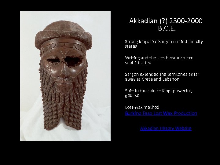 Akkadian (? ) 2300 -2000 B. C. E. Strong kings like Sargon unified the