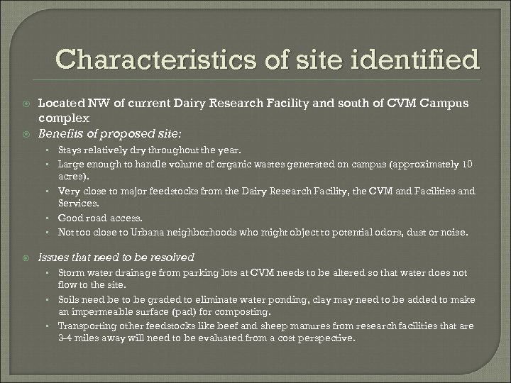 Characteristics of site identified Located NW of current Dairy Research Facility and south of