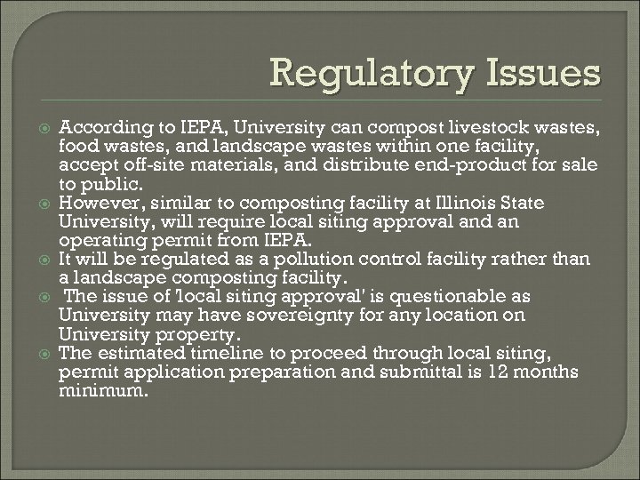 Regulatory Issues According to IEPA, University can compost livestock wastes, food wastes, and landscape