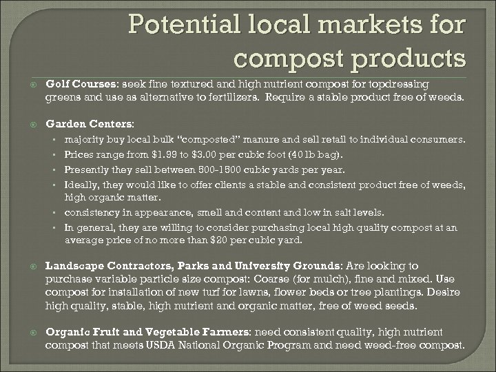 Potential local markets for compost products Golf Courses: seek fine textured and high nutrient