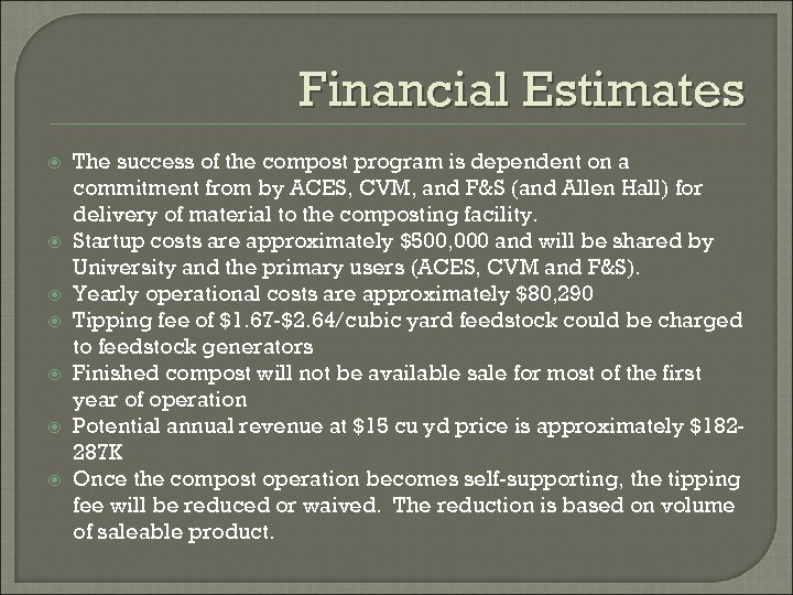 Financial Estimates The success of the compost program is dependent on a commitment from