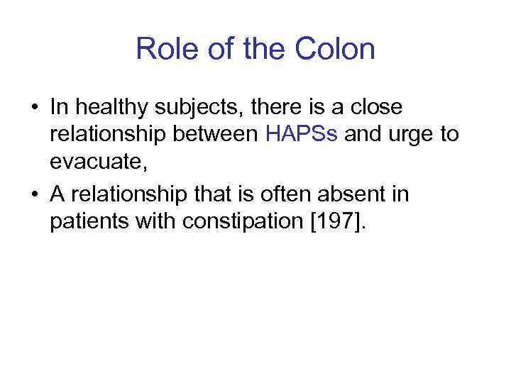 Role of the Colon • In healthy subjects, there is a close relationship between