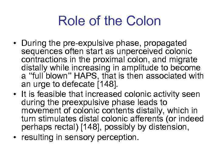 Role of the Colon • During the pre-expulsive phase, propagated sequences often start as