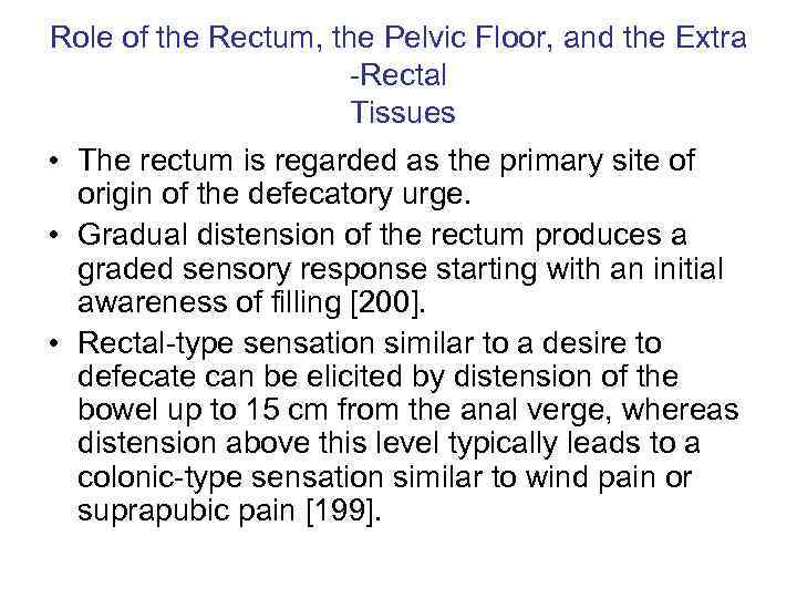 Role of the Rectum, the Pelvic Floor, and the Extra -Rectal Tissues • The
