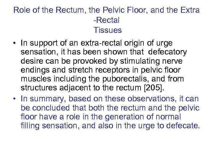Role of the Rectum, the Pelvic Floor, and the Extra -Rectal Tissues • In